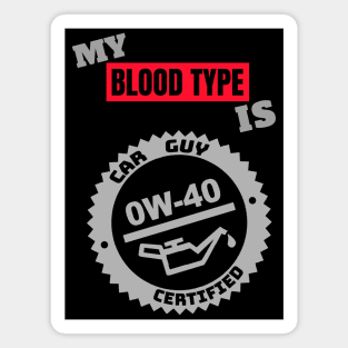 My Blood Type is 0w-40  (Style A) Magnet